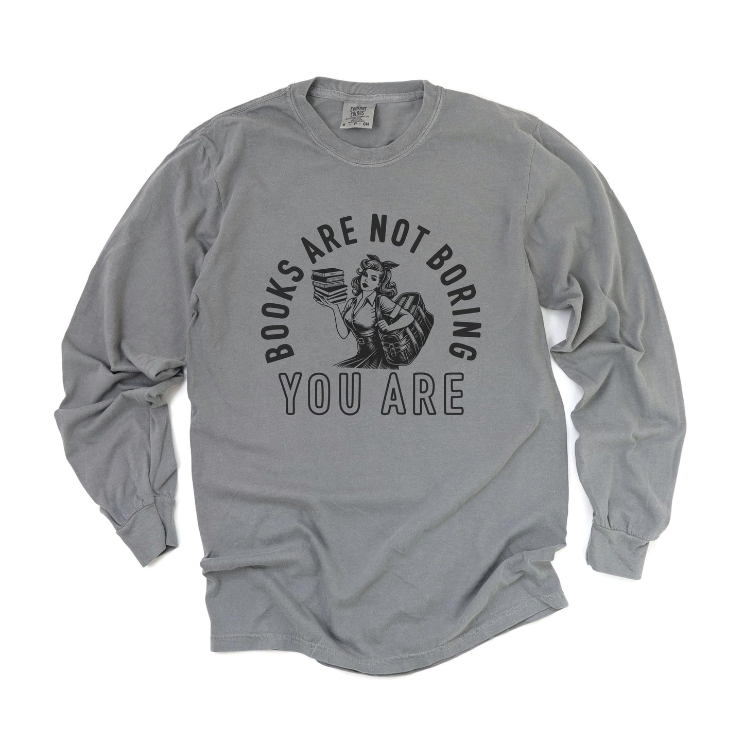Books Are Not Boring, You Are Long Sleeve Tee | Book Lover Shirt | Funny Reading T-Shirt | Introvert Bookish Gift | Literary Humor Apparel