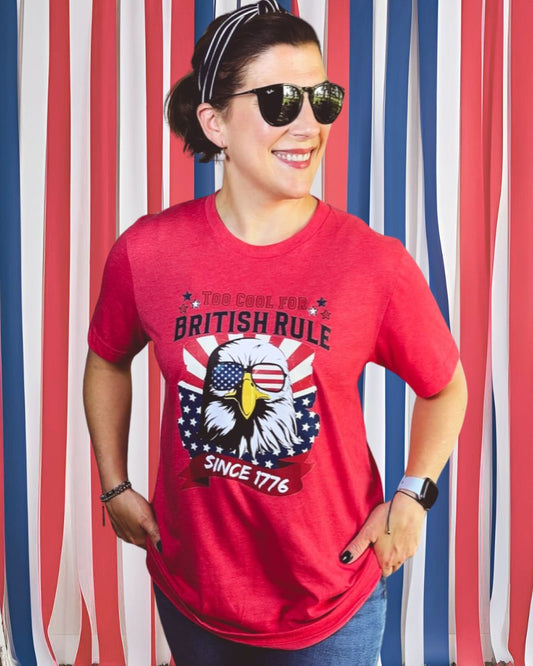 Too Cool for British Rule T-Shirt