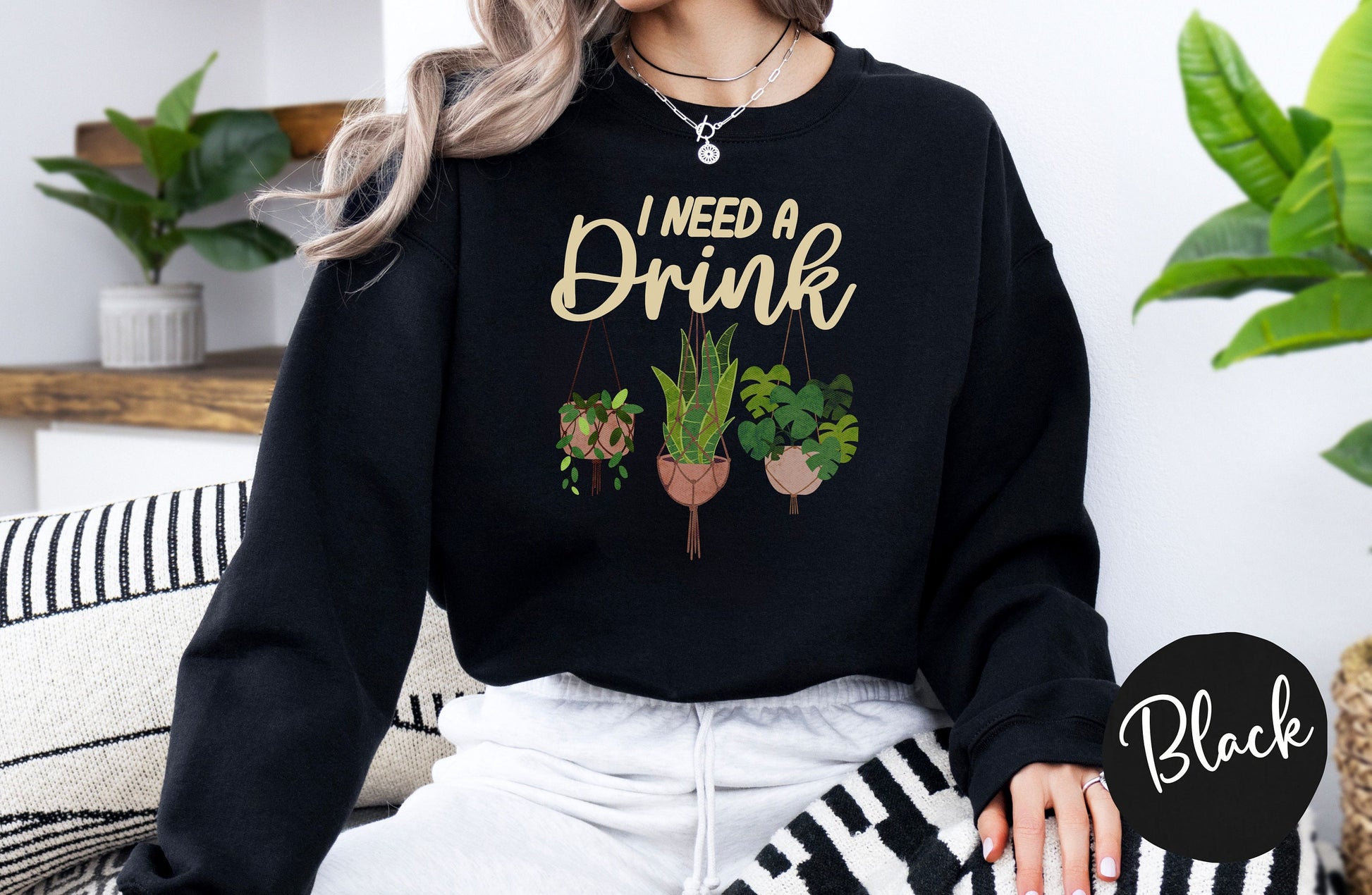 Gardener Sweatshirt, Plant Lover Shirt, Gardening Gift, Funny Plant Shirt, Funny Gardener, I Need A Drink Shirt, Mothers Day, Gift for Mom