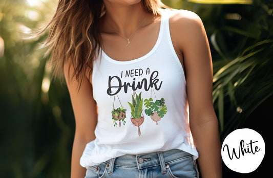 Gardener Shirt, Plant Lover Shirt, Gardening Gift, Funny Plant Shirt, Funny Gardener, I Need A Drink Tank Top, Mothers Day, Gift for Mom