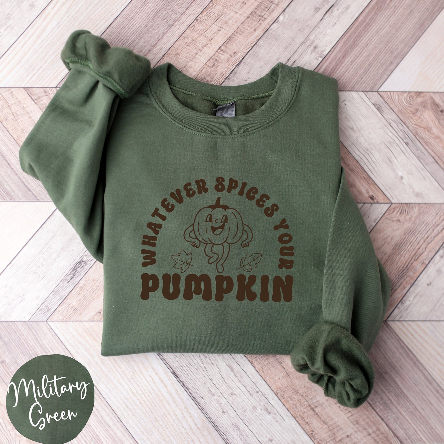 Whatever Spices Your Pumpkin Sweatshirt