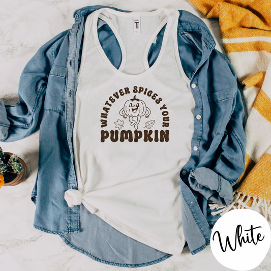 Whatever Spices Your Pumpkin Tank Top