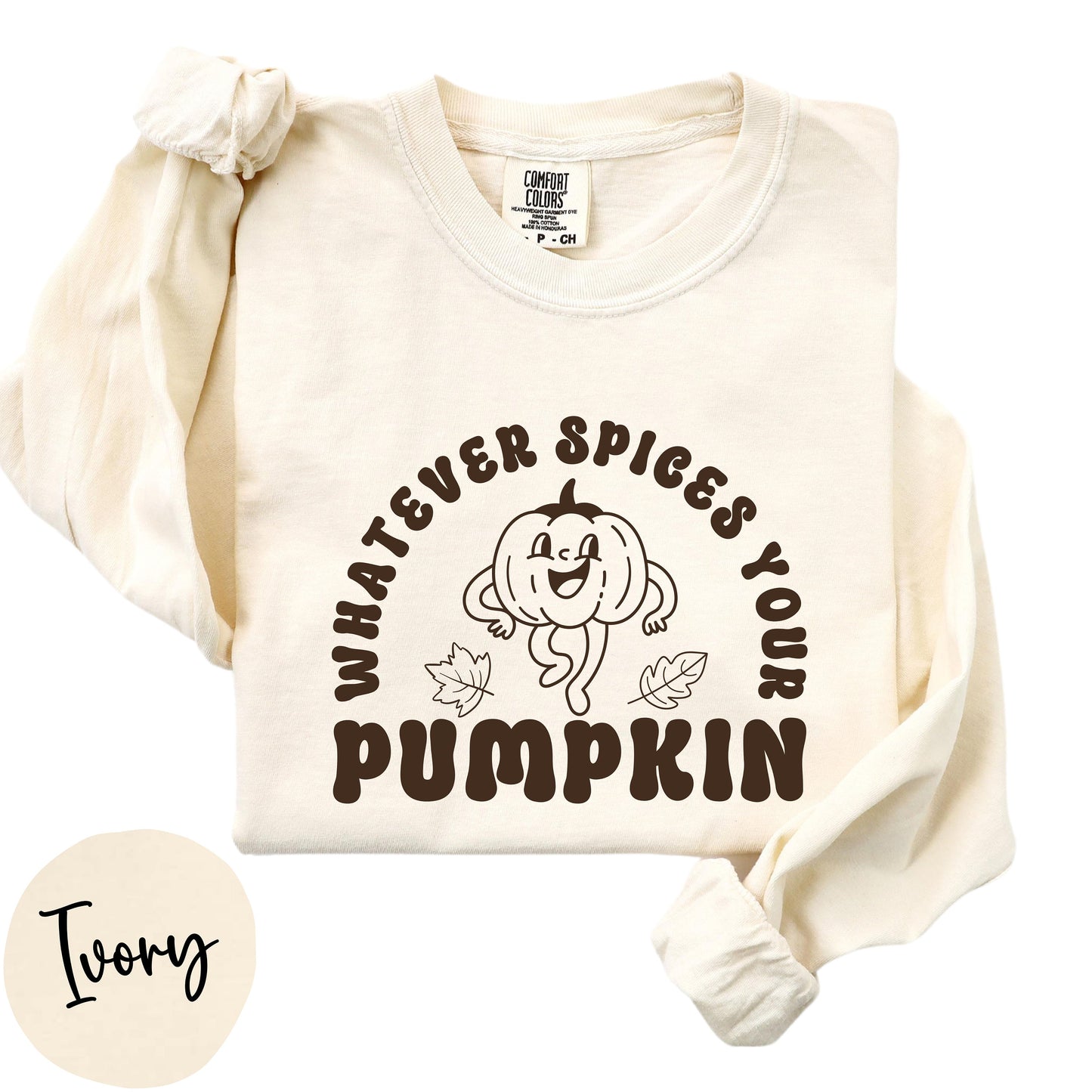 Whatever Spices Your Pumpkin Long Sleeve T-Shirt