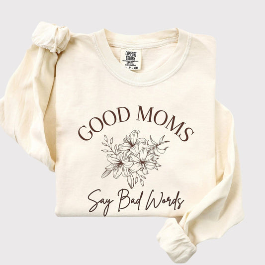 Good Moms Say Bad Words Shirt, Funny Mom Shirt, New Mom Gift, Funny Mother's Day Gift, New Mom Shirt, Mother's Day Shirt, Cool Moms Club