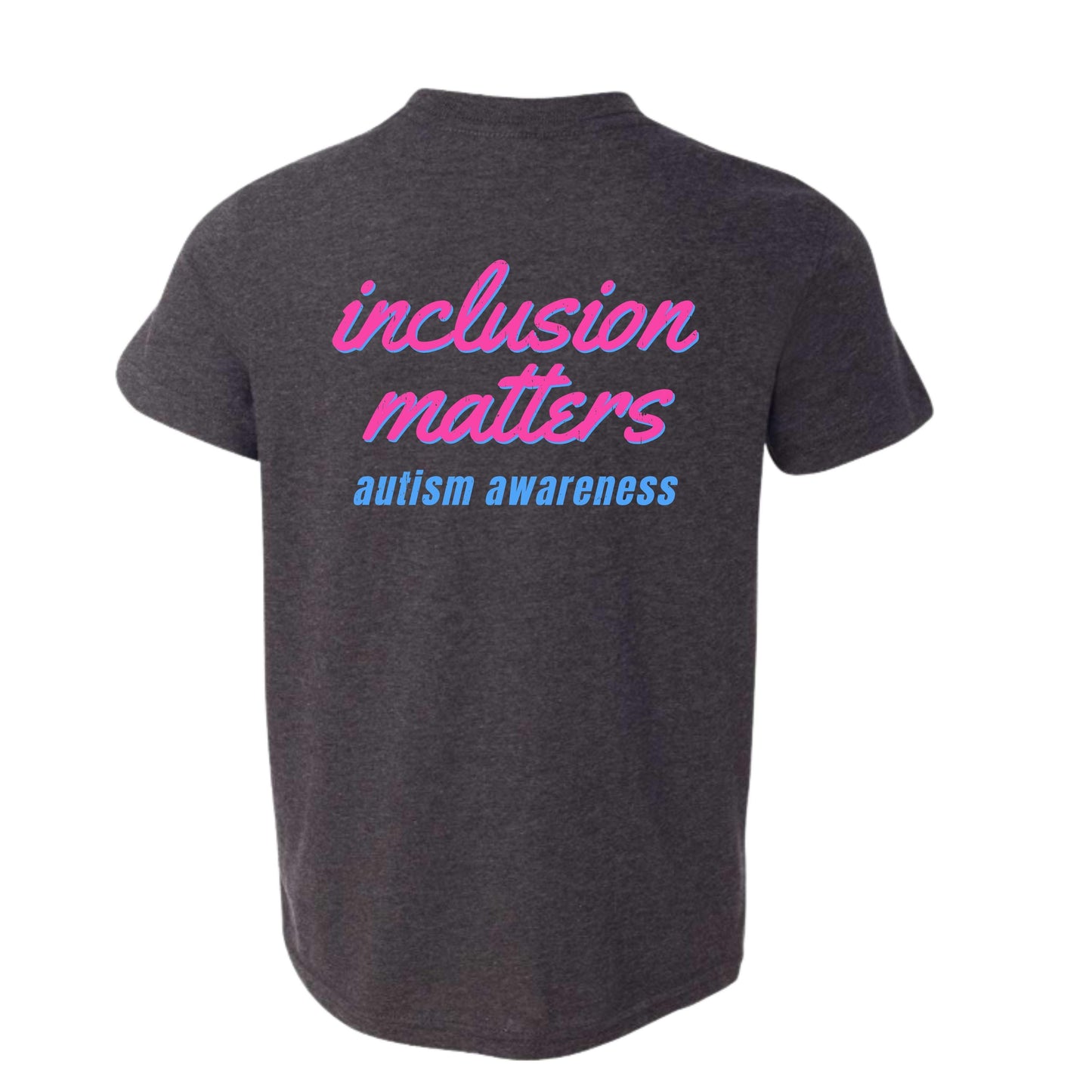 Made Different, Not Less - Inclusion Matters - Autism Awareness Fundraiser Shirt (Toddler /Tee)