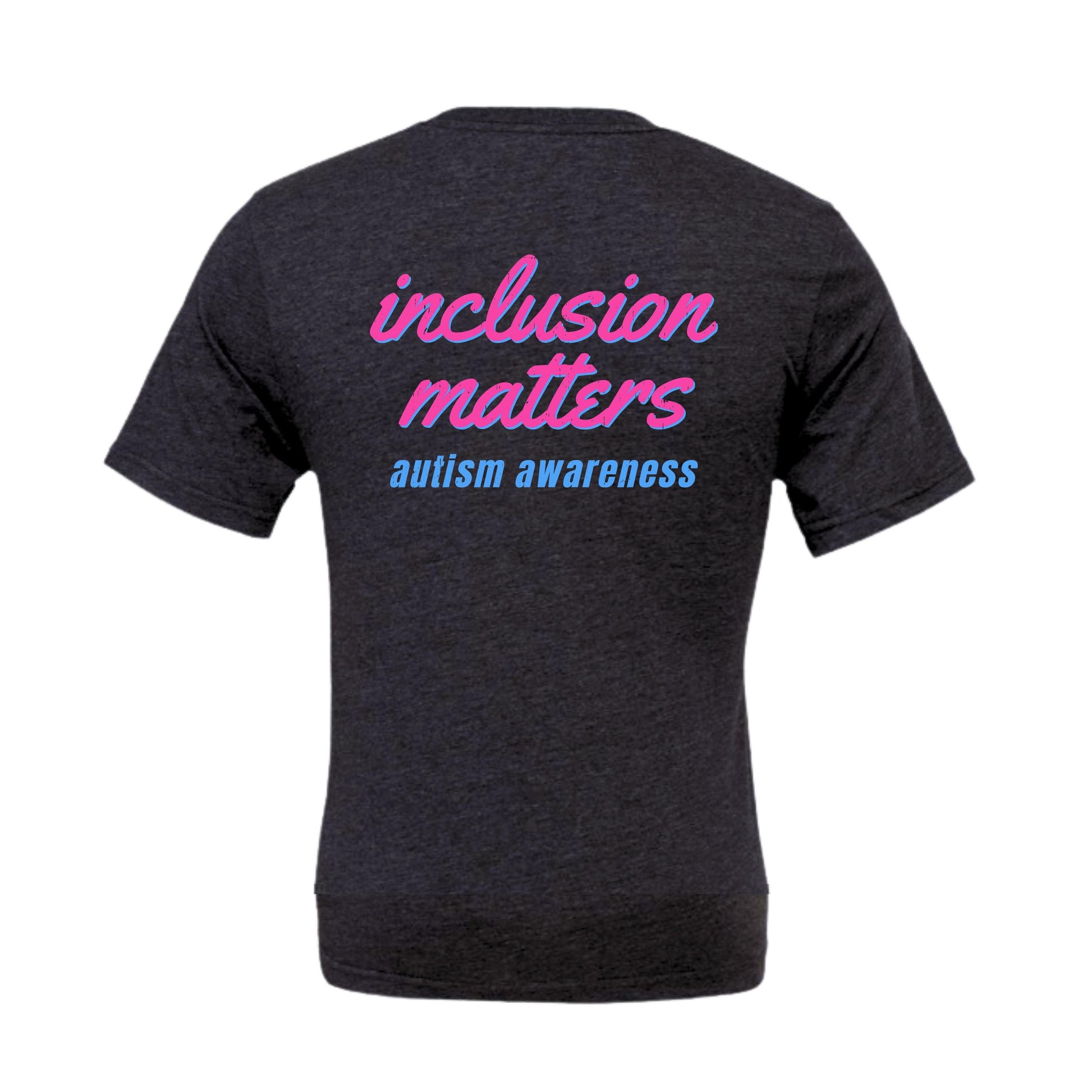 Made Different, Not Less - Inclusion Matters - Autism Awareness Fundraiser Shirt (Adult/Tee)