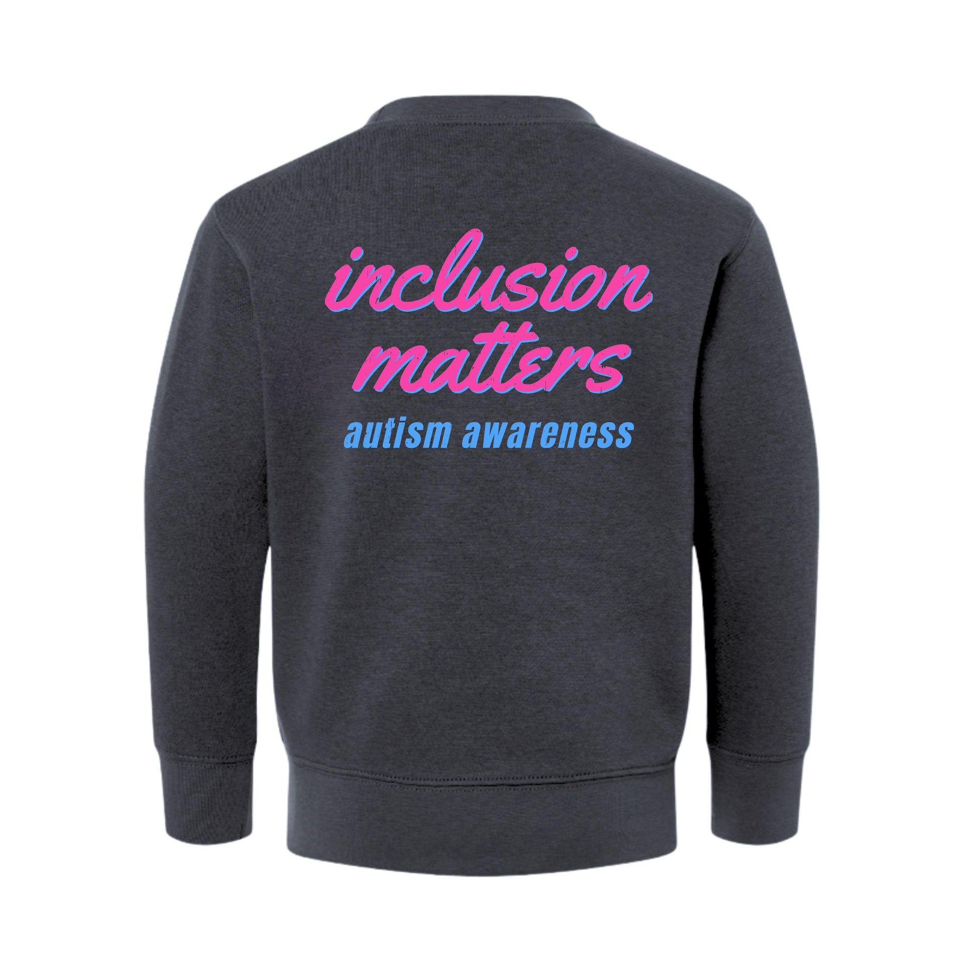 Made Different, Not Less - Inclusion Matters - Autism Awareness Fundraiser Shirt (Toddler/Sweatshirt)